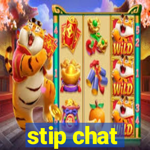 stip chat